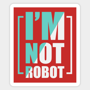 I m not robot Magnet